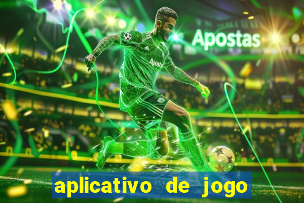 aplicativo de jogo pra ganhar dinheiro